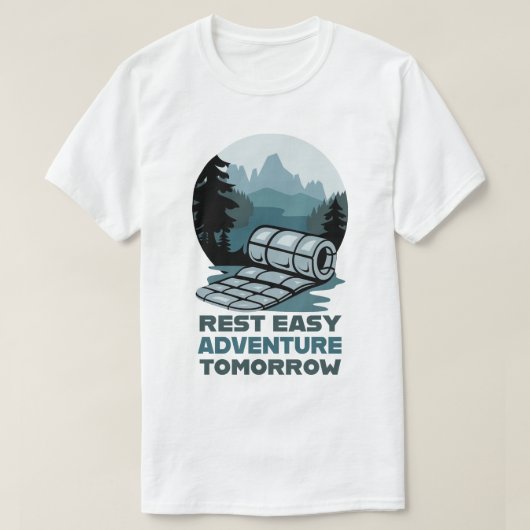 Rest Easy Adventure Tomorrow Camping Design T-shirt (Design voorkant)