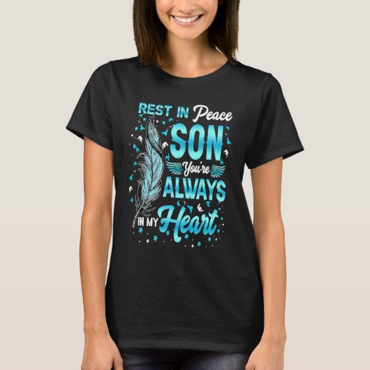 Rest In Peace My Son Memorial Of My Son In Heaven T-shirt (Voorkant)