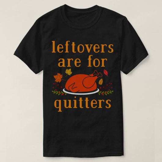 Restanten zijn voor Quitters 1 T-shirt (Design voorkant)