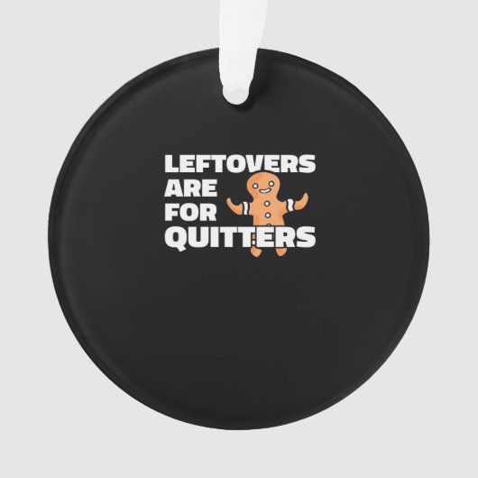 Restanten zijn voor Quitters Christmas Cookie Man  Ornament (voorkant)