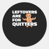 Restanten zijn voor Quitters Christmas Cookie Man  Ronde Sticker (Voorkant)
