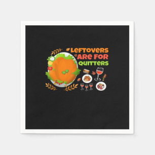 Restanten zijn voor Quitters Funny Food Thanksgivi Servet