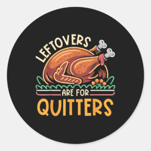 Restanten zijn voor Quitters Funny Mannen Vrouwen  Ronde Sticker