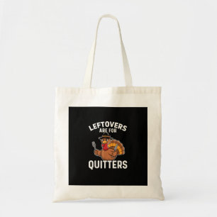 Restanten zijn voor Quitters Funny Thanksgiving Cr Tote Bag