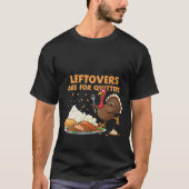 Restanten zijn voor Quitters - Funny Thanksgiving T-shirt (Voorkant)
