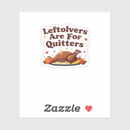 Restanten zijn voor Quitters - Thanksgiving Day Cl Sticker (Vel)