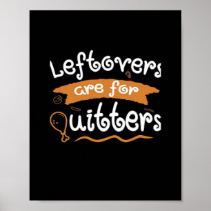 Restanten zijn voor Quitters Thanksgiving Dinnerwa Poster