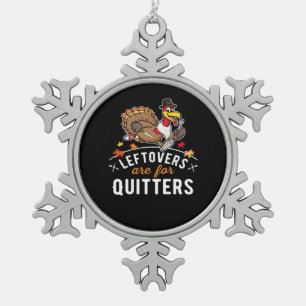 Restanten zijn voor Quitters · Thanksgiving Essent Tin Sneeuwvlok Ornament