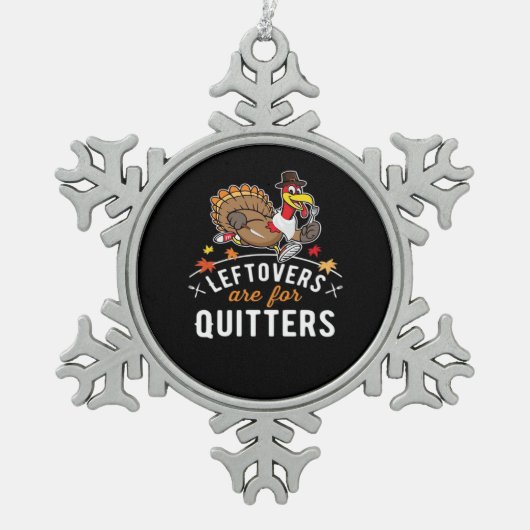Restanten zijn voor Quitters · Thanksgiving Essent Tin Sneeuwvlok Ornament (Voorkant)