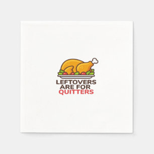 Restanten zijn voor Quitters Thanksgiving Fun Clas Servet