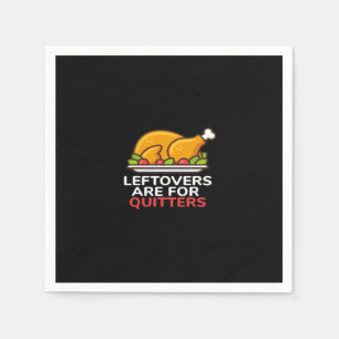 Restanten zijn voor Quitters Thanksgiving Fun Clas Servet