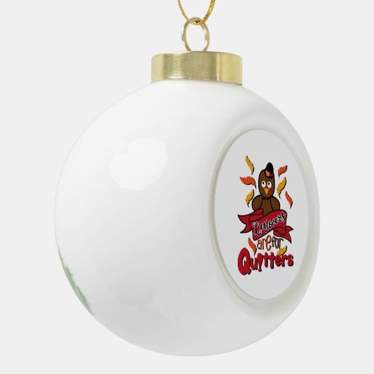Restanten zijn voor Quitters - Thanksgiving Funny Keramische Bal Ornament (Links)
