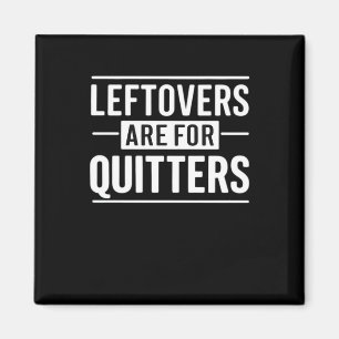 Restanten zijn voor Quitters Thanksgiving Funny Qu Magneet