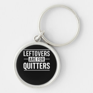 Restanten zijn voor Quitters Thanksgiving Funny Qu Sleutelhanger