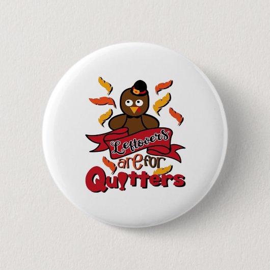 Restanten zijn voor Quitters - Thanksgiving Funny Ronde Button 5,7 Cm (Voorkant)