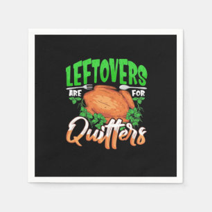 Restanten zijn voor Quitters - Thanksgiving Kerst Servet