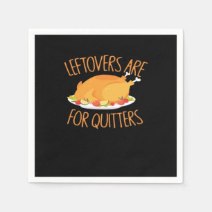 Restanten zijn voor Quitters - Thanksgiving Turkij Servet