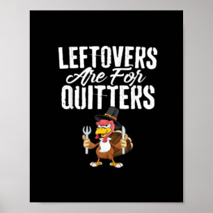 Restanten zijn voor Quitters Thanksgiving Turkije  Poster