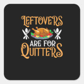 Restanten zijn voor uitzetters voor Thanksgiving Vierkante Sticker (Voorkant)