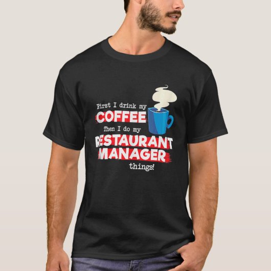Restaurantmanager en Gezegde Koffiewaardering T-shirt (Voorkant)