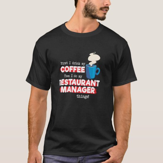 Restaurantmanager en Gezegde Koffiewaardering T-shirt (Voorkant)