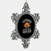 Resten zijn voor Quitters Grappig Thanksgiving ete Tin Sneeuwvlok Ornament (Links)