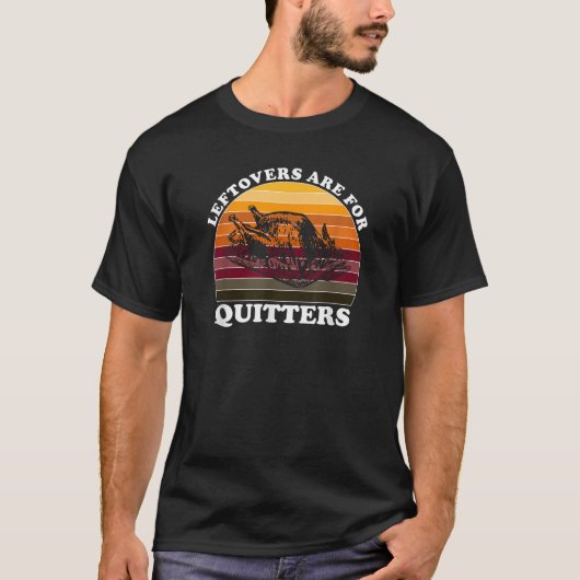 Resten zijn voor Quitters grappige Thanksgiving li T-shirt (Voorkant)