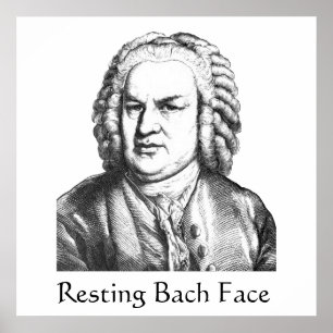 Resting Bach Face Classical Music Composer Poster