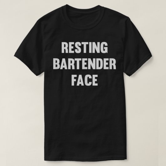 Resting Bartender Face T-shirt (Design voorkant)