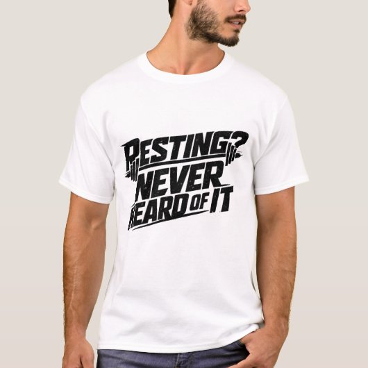 Resting Never Heard Of It Fitness T-Shirt (Voorkant)