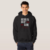 Results Don’t Care – Strong Mindset Typography Hoodie (Voorkant volledig)