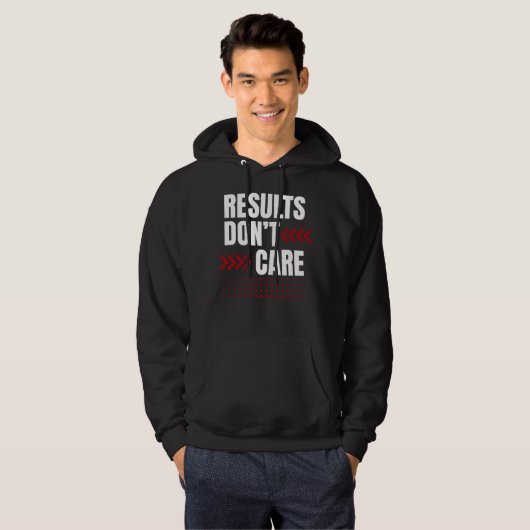 Results Don’t Care – Strong Mindset Typography Hoodie (Voorkant volledig)
