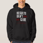 Results Don’t Care – Strong Mindset Typography Hoodie (Voorkant)