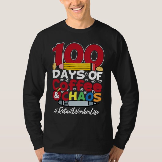 Retail Worker 100 Days Of Coffee & Chaos 100th Day T-shirt (Voorkant)