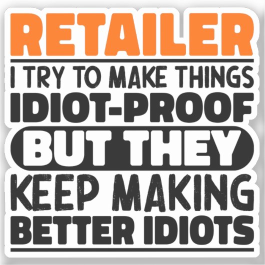 Retailer Ik probeer dingen grappig te maken Quote  Sticker (Voorkant)