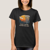 Retire and Play Disk Golf Hobby, in ruste Pastime T-shirt (Voorkant)