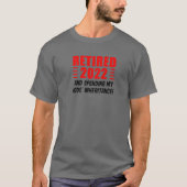 Retired 2022 And Spending My Kids' Inheritance Fun T-shirt (Voorkant)