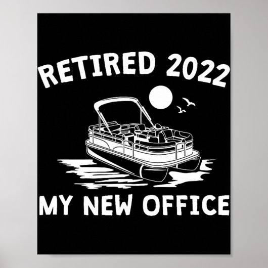 Retired 2022 - My New Office, Funny Ntoon Boating  Poster (Voorkant)