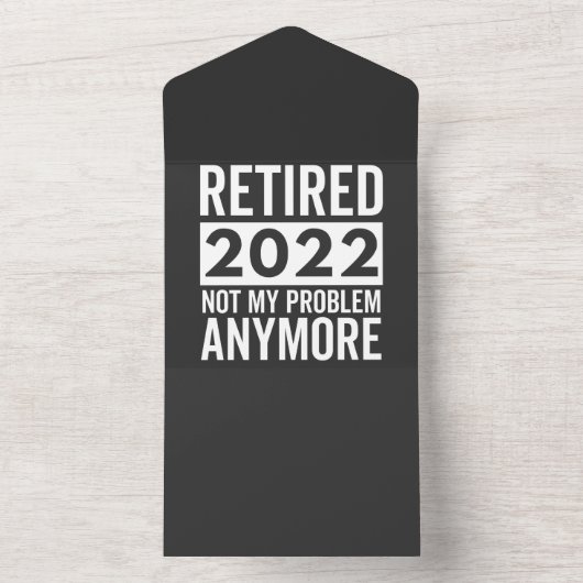 Retired 2022 Not My Problem Anymore All In One Uitnodiging (Binnen)