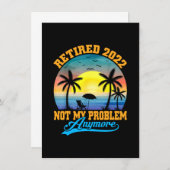 Retired 2022 Not My Problem Anymore Funny Retired Bedankkaart (Voorkant / Achterkant)