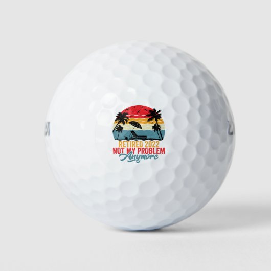 Retired 2022 Not My Problem Anymore Golfballen (Voorkant)