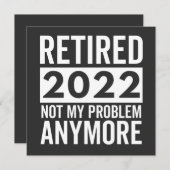 Retired 2022 Not My Problem Anymore Kaart (Voorkant / Achterkant)