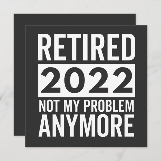 Retired 2022 Not My Problem Anymore Kaart (Voorkant / Achterkant)