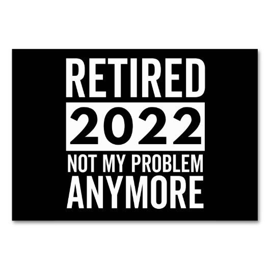 Retired 2022 Not My Problem Anymore Kaart (Voorkant)