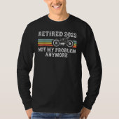 Retired 2022 Not My Problem Anymore Motorcycle Ret T-shirt (Voorkant)