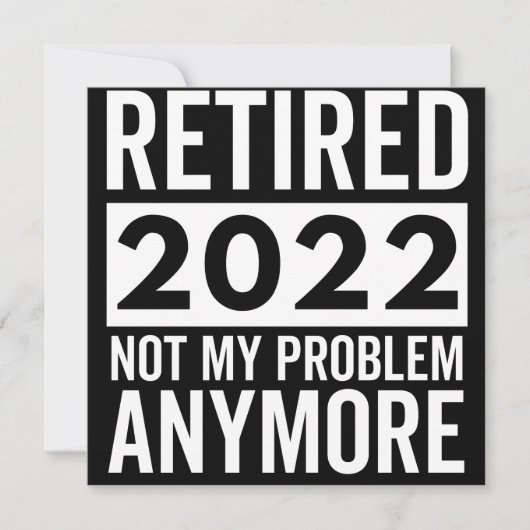 Retired 2022 Not My Problem Anymore Save The Date (Voorkant)