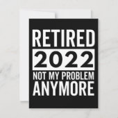 Retired 2022 Not My Problem Anymore Save The Date (Voorkant)
