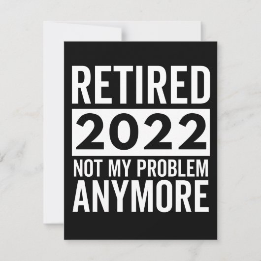 Retired 2022 Not My Problem Anymore Save The Date (Voorkant)