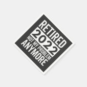 Retired 2022 Not My Problem Anymore Servet (Hoek)