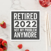 Retired 2022 Not My Problem Anymore Servet (Insitu)